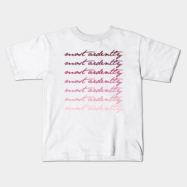 Most Ardently - Jane Austen Mr. Darcy Pride & Prejudice Quote Kids T-Shirt by howdysparrow